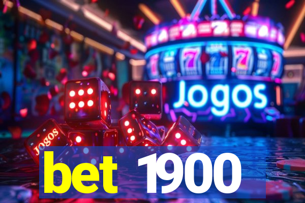 bet 1900